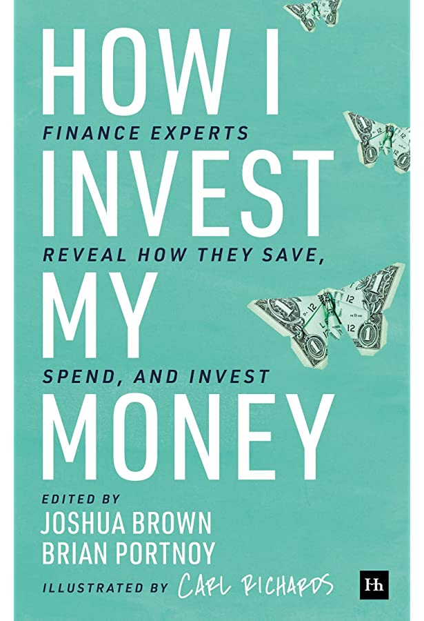 How I Invest My Money by Joshua Brown and Brian Portnoy