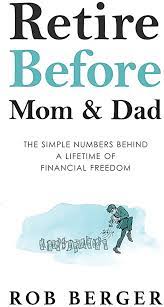 Retire Before Mom And Dad by Rob Berger