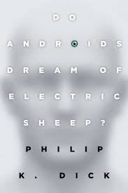 Do Androids Dream Of Electric Sheep? by Philip K. Dick