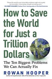 How to Save the World for Just a Trillion Dollars by Rowan Hooper