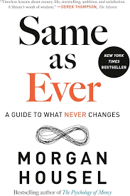 Same as Ever by Morgan Housel