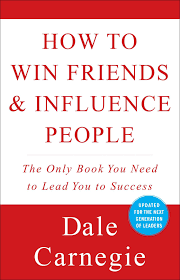 How to Win Friends & Influence People by Dale Carnegie