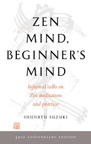 Zen Mind, Beginner’s Mind by Shunryu Suzuki